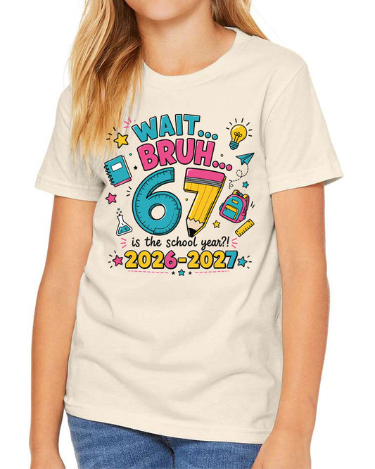 Wait Bruh... 67 Is The School Year?